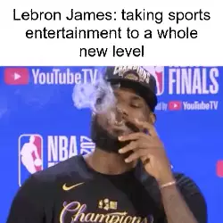 Lebron James: taking sports entertainment to a whole new level meme