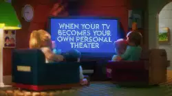 When your TV becomes your own personal theater meme