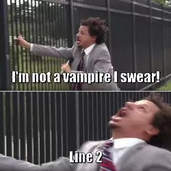 I'm not a vampire I swear! meme