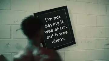 I'm not saying it was aliens but it was aliens. meme