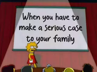 When you have to make a serious case to your family meme