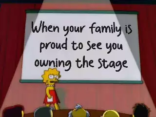 When your family is proud to see you owning the stage meme