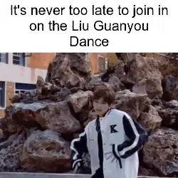 It's never too late to join in on the Liu Guanyou Dance meme