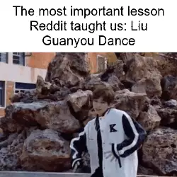 The most important lesson Reddit taught us: Liu Guanyou Dance meme