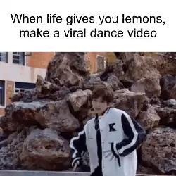 When life gives you lemons, make a viral dance video meme