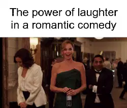 The power of laughter in a romantic comedy meme