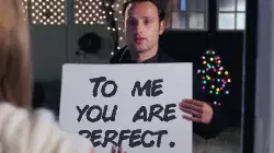 To me you are perfect. meme
