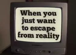 When you just want to escape from reality meme