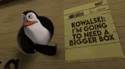 Kowalski: I'm going to need a bigger box meme
