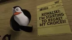 Kowalski: I'm starting to regret my choices! meme