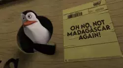 Oh no, not Madagascar again! meme