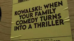 Kowalski: When your family comedy turns into a thriller meme