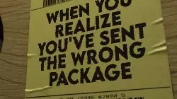 When you realize you've sent the wrong package meme