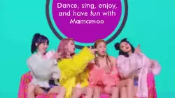 Dance, sing, enjoy, and have fun with Mamamoo meme