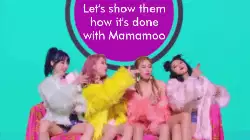 Let's show them how it's done with Mamamoo meme