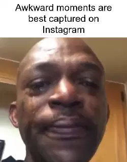 Awkward moments are best captured on Instagram meme