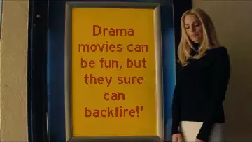 Drama movies can be fun, but they sure can backfire!' meme