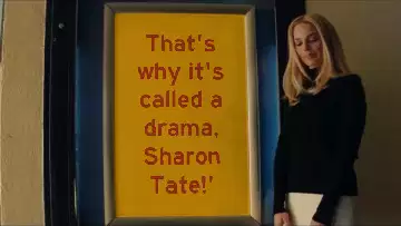 That's why it's called a drama, Sharon Tate!' meme