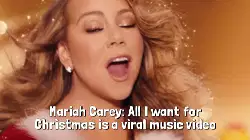 Mariah Carey: All I want for Christmas is a viral music video meme