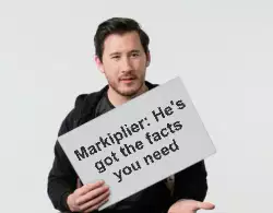 Markiplier: He's got the facts you need meme