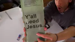 Y'all need Jesus. meme