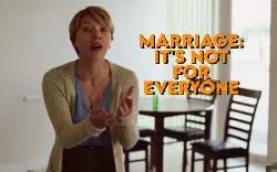 Marriage: it's not for everyone meme