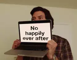 No happily ever after meme