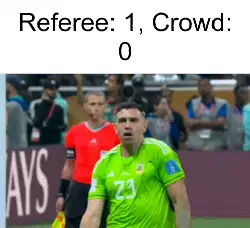 Referee: 1, Crowd: 0 meme