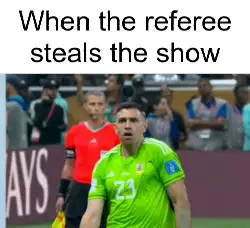 When the referee steals the show meme