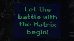 Let the battle with the Matrix begin! meme
