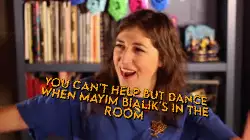 You can't help but dance when Mayim Bialik's in the room meme