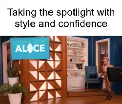 Taking the spotlight with style and confidence meme