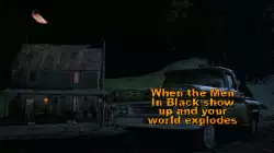 When the Men In Black show up and your world explodes meme