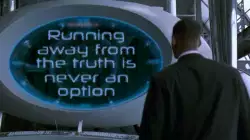 Running away from the truth is never an option meme