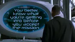 You better know what you're getting into before you accept the mission meme