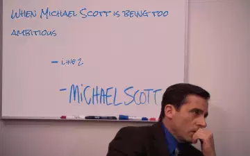 When Michael Scott is being too ambitious meme
