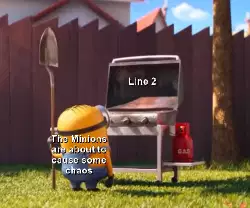 The Minions are about to cause some chaos meme