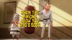 When the Minions show you who's boss meme
