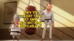 When you thought you'd get away with watching Despicable Me meme