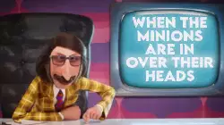 When the Minions are in over their heads meme