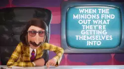 When the Minions find out what they're getting themselves into meme