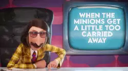 When the Minions get a little too carried away meme