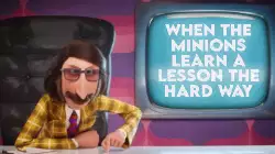 When the Minions learn a lesson the hard way meme