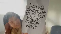 Dad will always be there for you, no matter what meme