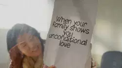When your family shows you unconditional love meme