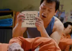 Even in prison, miracles can happen meme