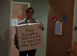 Phil Dunphy: "We have to get to the door!" meme