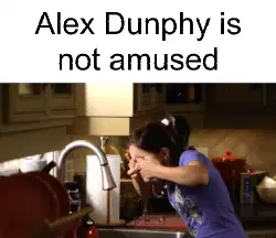 Alex Dunphy is not amused meme