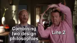Combining two design philosophies meme