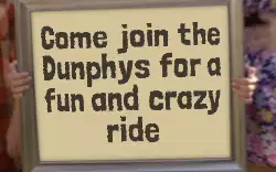 Come join the Dunphys for a fun and crazy ride meme